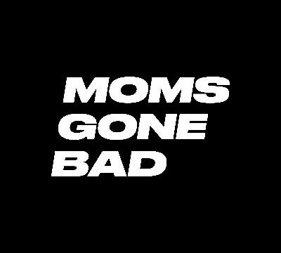 #0287 momsgonebad